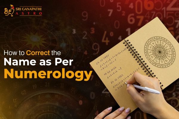 How to Correct Your Name as Per Numerology?